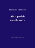 Friedrich Nietzsche et Henri Albert - Ainsi parlait Zarathoustra - Un livre pour tous et pour personne.