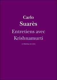 Carlo Suarès et Jiddu Krishnamurti - Entretiens avec Krishnamurti.