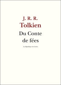 J.R.R. Tolkien - Du Conte de Fées.