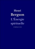 Henri Bergson - L'Énergie spirituelle.
