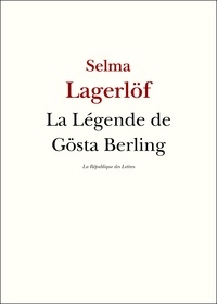 Selma Lagerlöf - La légende de Gösta Berling.