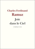 Charles-Ferdinand Ramuz et C.-F. Ramuz - Joie dans le Ciel.