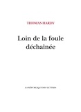 Thomas Hardy - Loin de la foule déchaînée.