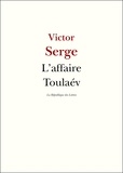 Victor Serge - L'affaire Toulaév.