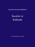 Ralph Waldo Emerson et Marie Dugard - Société et Solitude.