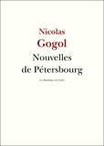 Nikolaï Vassilievitch Gogol et Nicolas Gogol - Nouvelles de Pétersbourg.