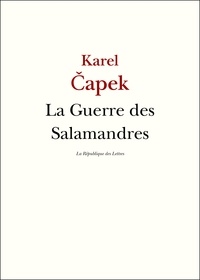 Karel Capek et Karel Čapek - La Guerre des Salamandres.