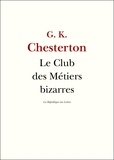 Gilbert Keith Chesterton - Le Club des Métiers bizarres.