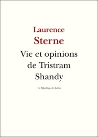 Laurence Sterne - Vie et opinions de Tristram Shandy.