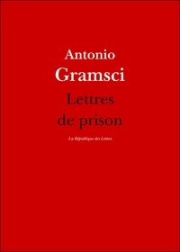 Antonio Gramsci - Lettres de prison.