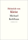 Heinrich von Kleist - Michel Kohlhaas - D'après une ancienne chronique.