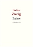 Stefan Zweig - Balzac - Le roman de sa vie.