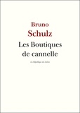 Bruno Schulz - Les Boutiques de cannelle.