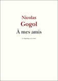 Nicolas Gogol - À mes amis.