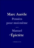 Marc Aurèle et Epictète Epictète - Pensées pour moi-même - Suivi du Manuel d'Epictète.