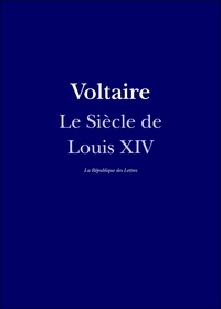 Voltaire Voltaire - Le Siècle de Louis XIV.