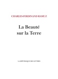 Charles-Ferdinand Ramuz - La Beauté sur la Terre.