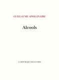 Guillaume Apollinaire - Alcools - Poèmes 1898-1913.