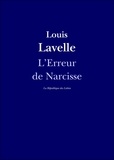Louis Lavelle - L'Erreur de Narcisse.