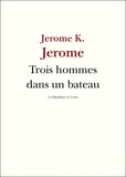 Jerome K. Jerome - Trois Hommes dans un Bateau - (sans parler du chien !).