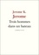 Jerome K. Jerome - Trois Hommes dans un Bateau - (sans parler du chien !).
