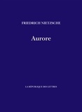 Friedrich Nietzsche et Henri Albert - Aurore - Réflexions sur les préjugés moraux.