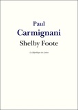 Paul Carmignani - Shelby Foote - Une voix du Sud.