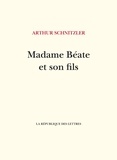 Arthur Schnitzler - Madame Béate et son fils.