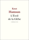 Knut Hamsun - L'Eveil de la Glèbe.