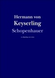 Hermann von Keyserling - Schopenhauer - Le déformateur.