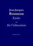 Jean-Jacques Rousseau - Émile - ou De l'éducation.