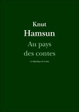 Knut Hamsun - Au pays des contes.