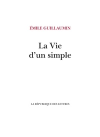 Emile Guillaumin - La Vie d'un simple.