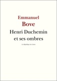 Emmanuel Bove - Henri Duchemin et ses ombres.