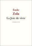 Emile Zola - La Joie de vivre.