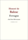 Honoré de Balzac - Ferragus - chef des Dévorants.