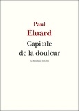 Paul Eluard - Capitale de la douleur.