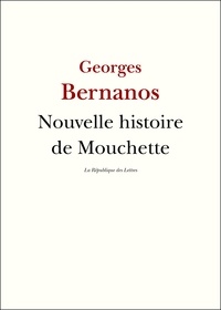 Georges Bernanos - Nouvelle histoire de Mouchette.