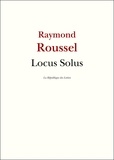 Raymond Roussel - Locus Solus.