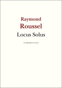 Raymond Roussel - Locus Solus.