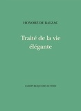 Honoré de Balzac - Traité de la vie élégante.