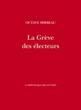 Octave Mirbeau - La Grève des électeurs - suivi de Prélude.