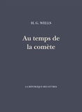 H. G. Wells - Au temps de la Comète.