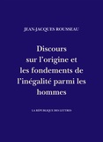 Jean-Jacques Rousseau - Discours sur l'origine et les fondements de l'inégalité parmi les hommes.