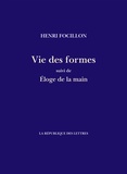 Henri Focillon - Vie des formes - Suivi de : Eloge de la main.
