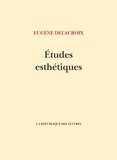 Eugène Delacroix - Etudes esthétiques.