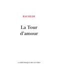 Rachilde Rachilde - La Tour d’amour.