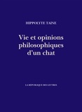Hippolyte Taine - Vie et opinions philosophiques d'un chat.