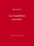 Simone Weil - La Condition ouvrière.