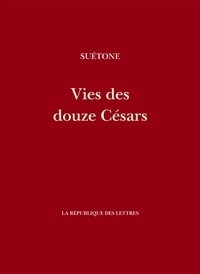  Suétone - Vies des douze Césars.